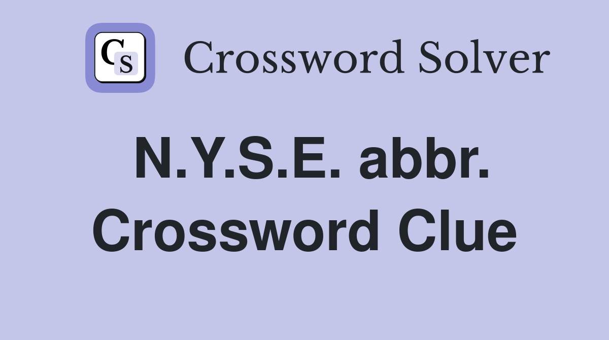 N.Y.S.E. abbr. Crossword Clue