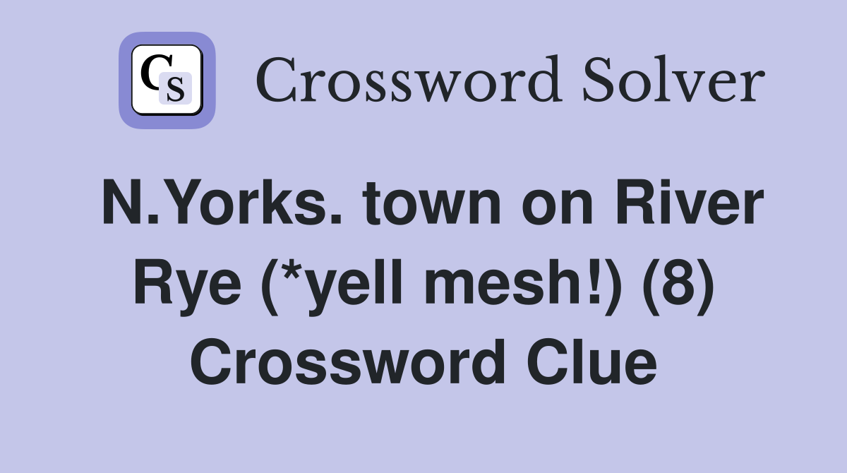 N.Yorks. town on River Rye (*yell mesh!) (8) Crossword Clue