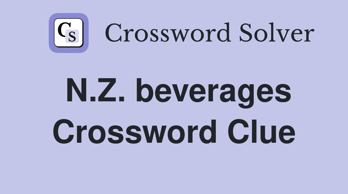 N.Z. beverages Crossword Clue