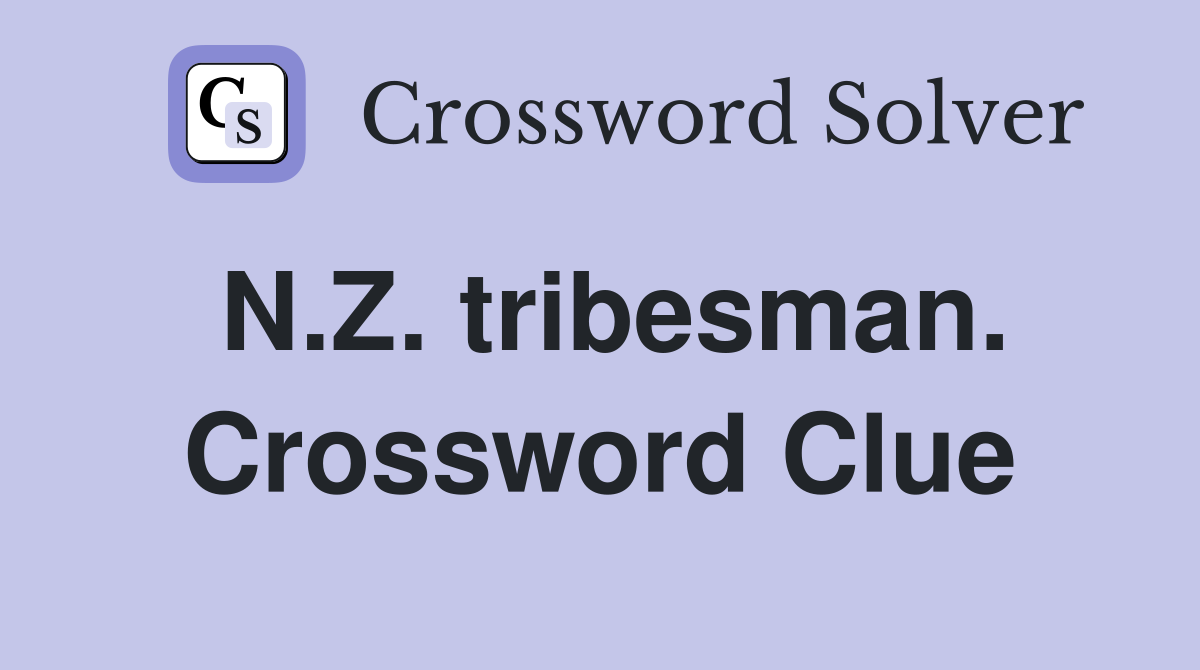 N.Z. tribesman. Crossword Clue