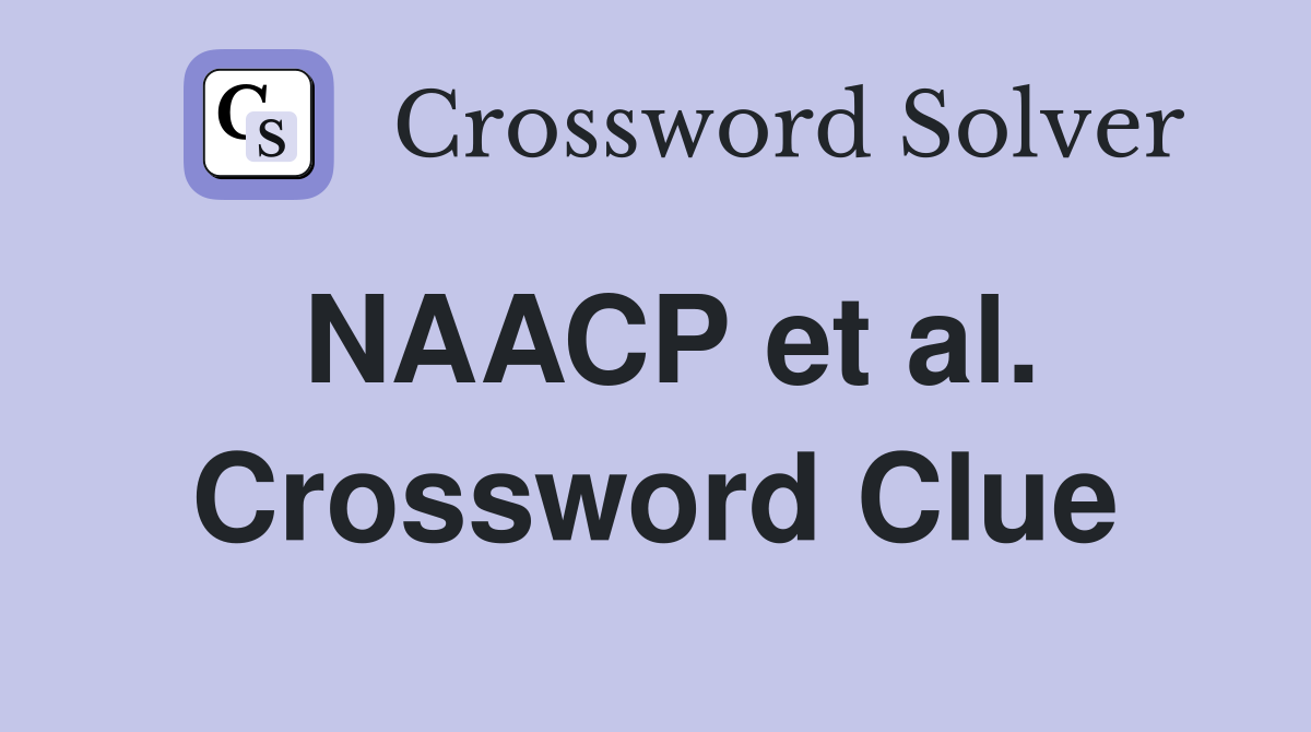 NAACP et al. Crossword Clue