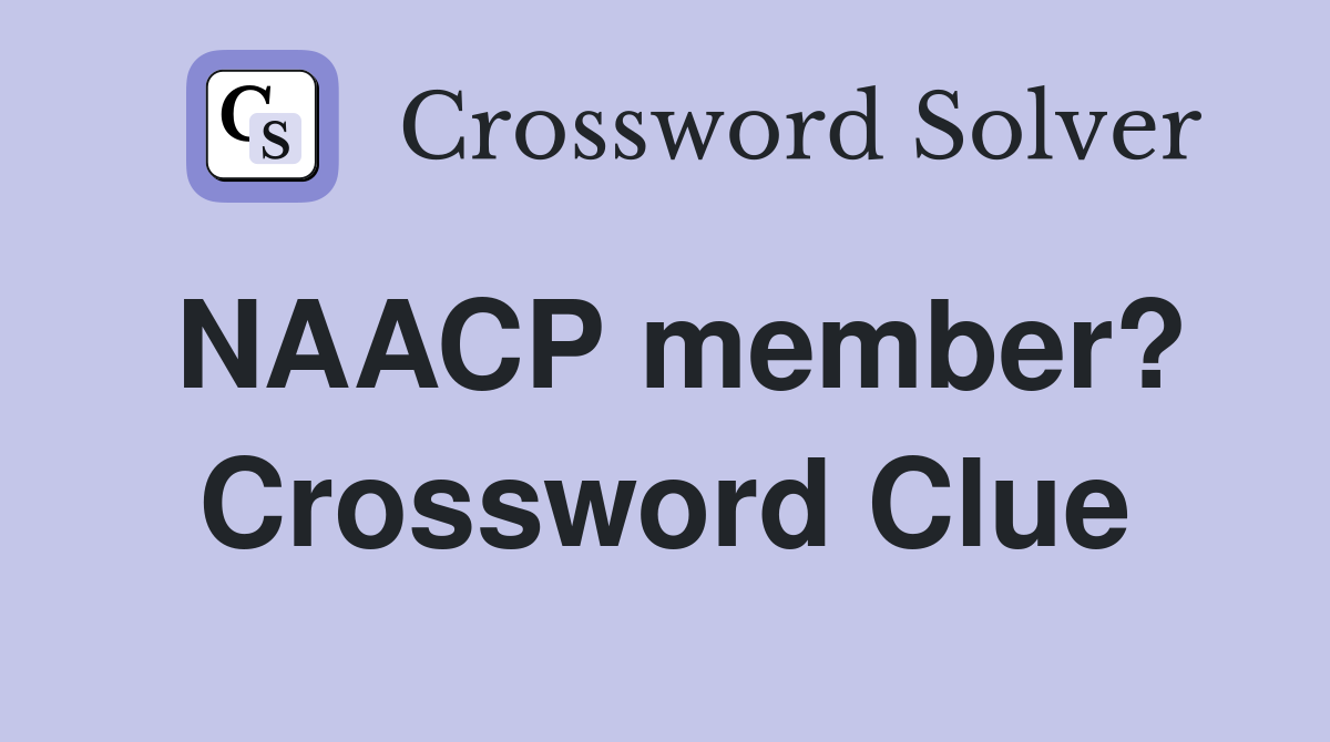 NAACP member? Crossword Clue