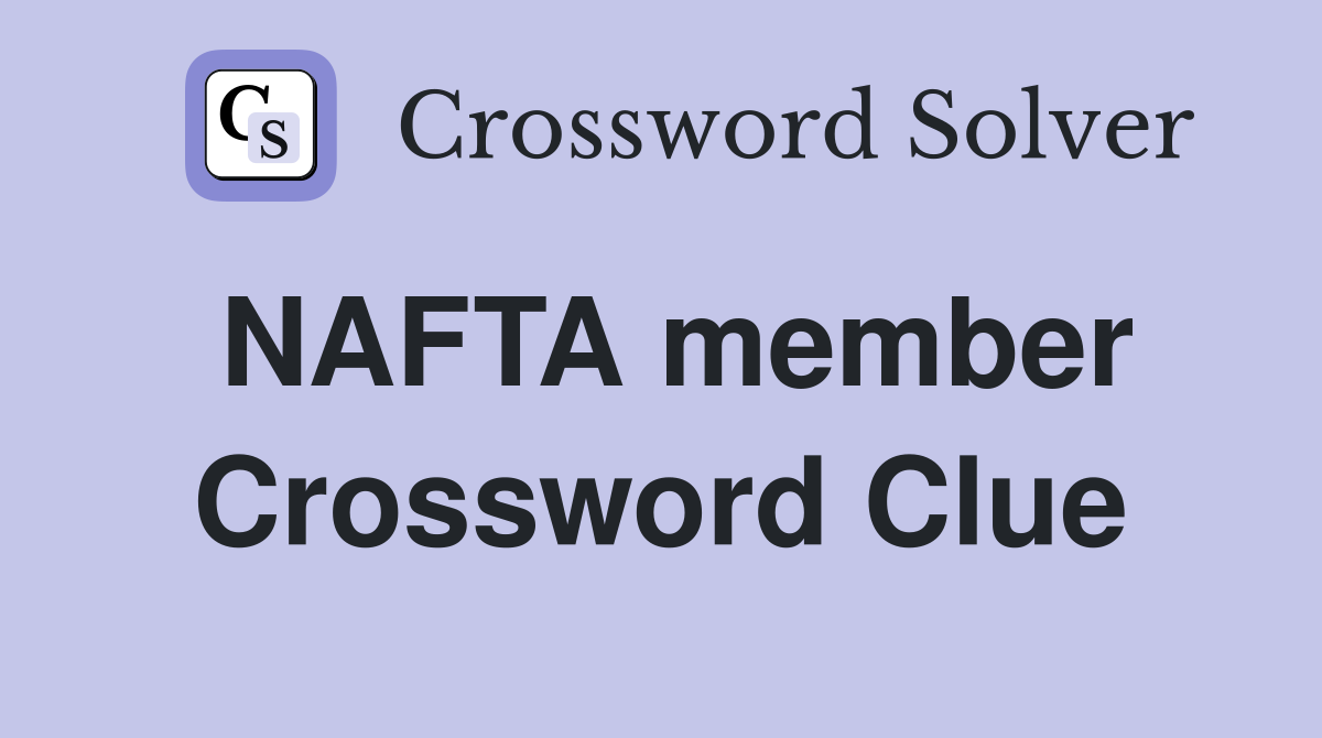 NAFTA member Crossword Clue