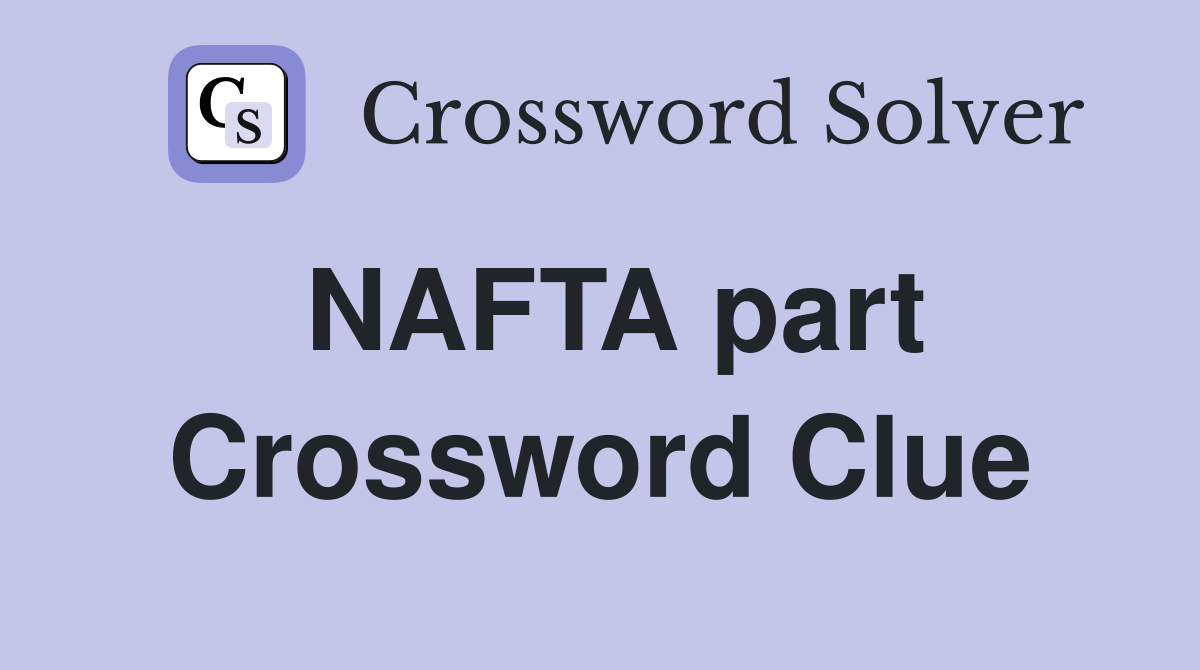 NAFTA part Crossword Clue