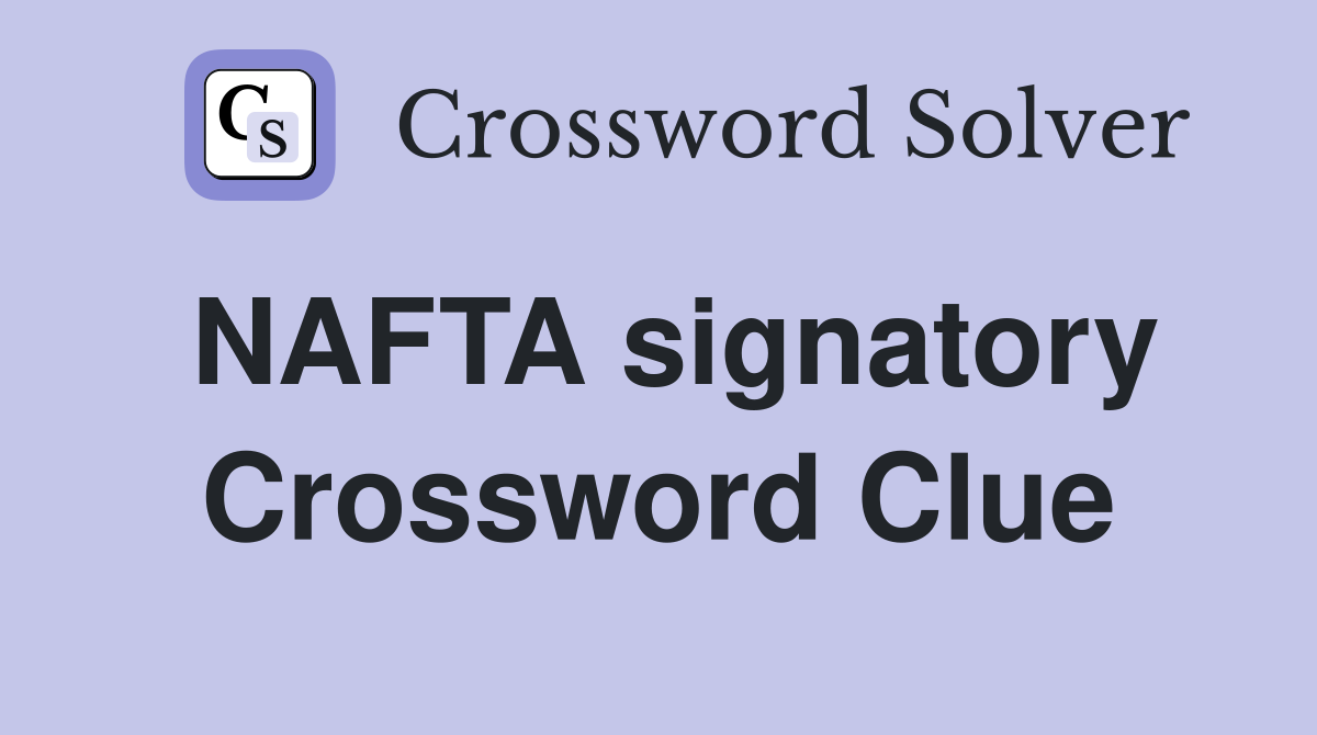 NAFTA signatory Crossword Clue