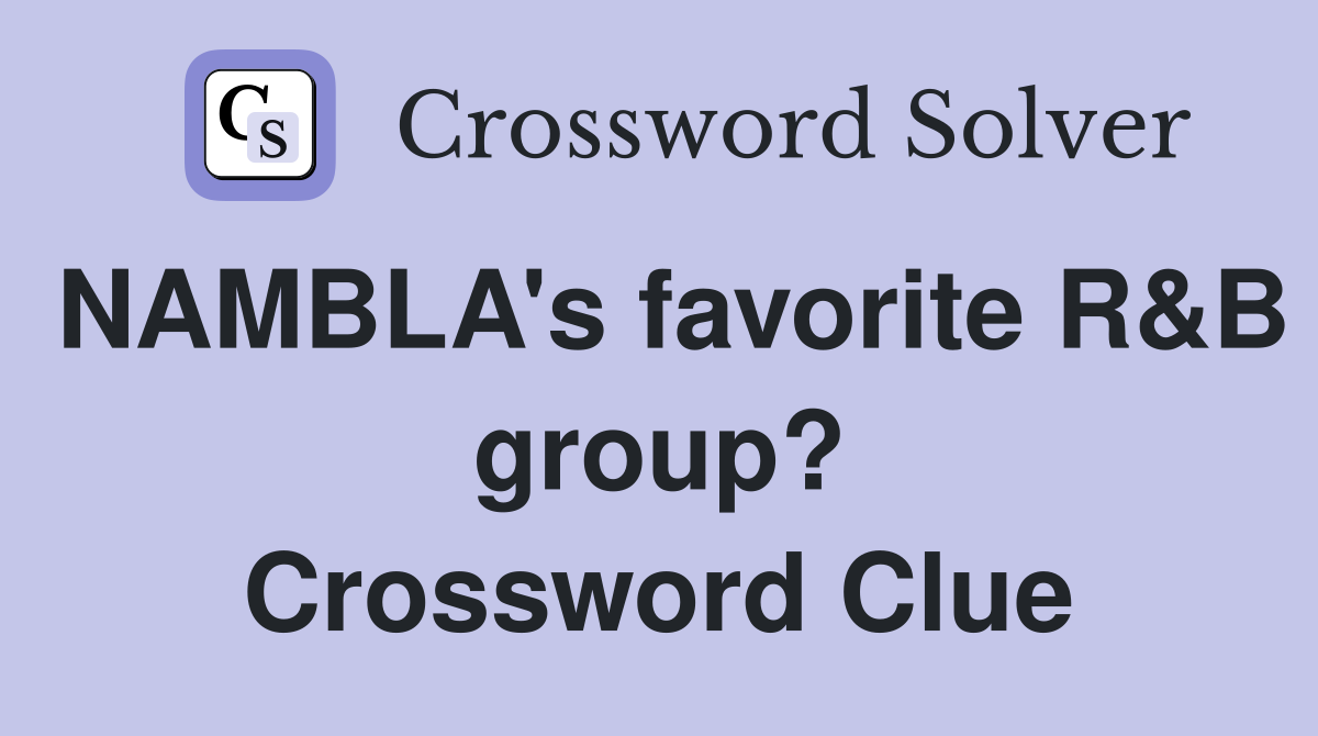 NAMBLA's favorite R&B group? Crossword Clue