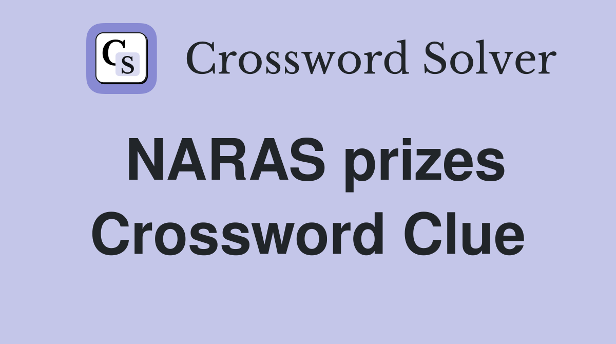 NARAS prizes Crossword Clue