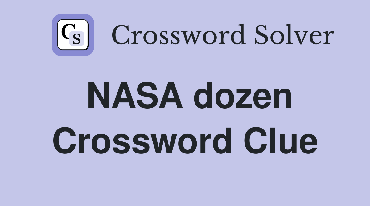 NASA dozen Crossword Clue