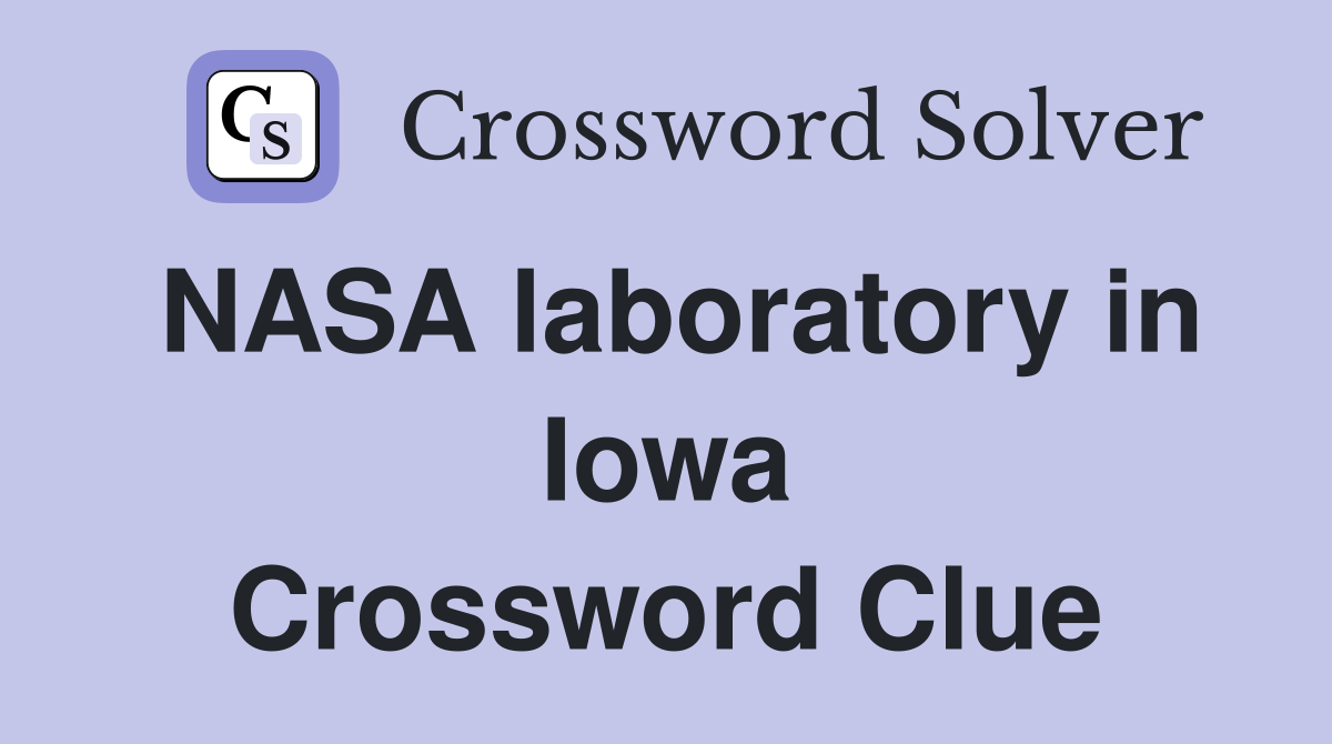 NASA laboratory in Iowa Crossword Clue