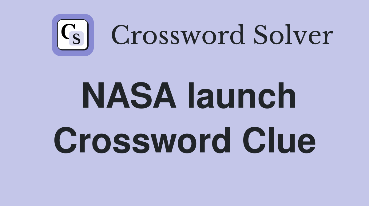 NASA launch Crossword Clue