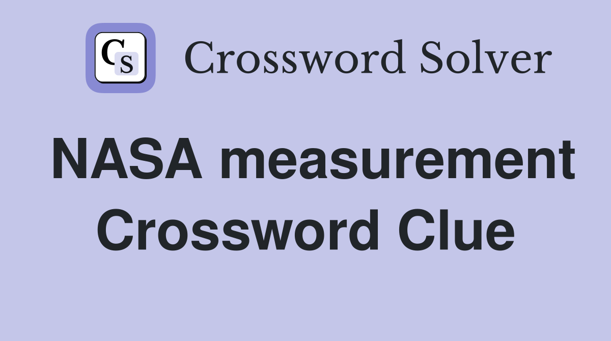 NASA measurement Crossword Clue