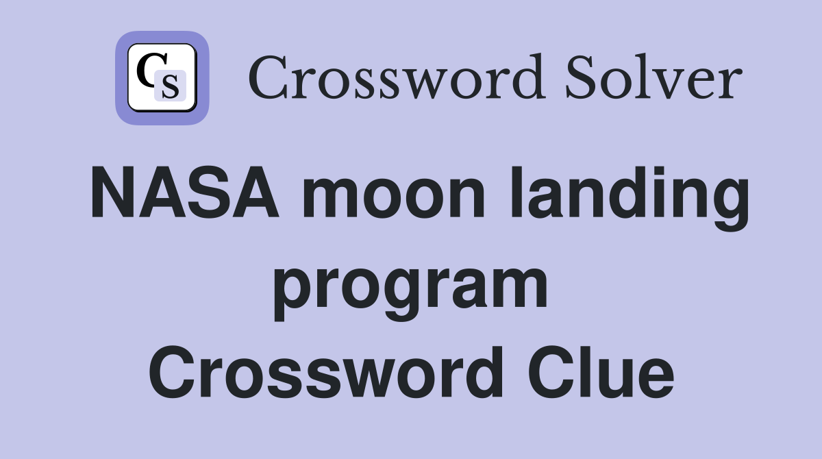 NASA moon landing program Crossword Clue