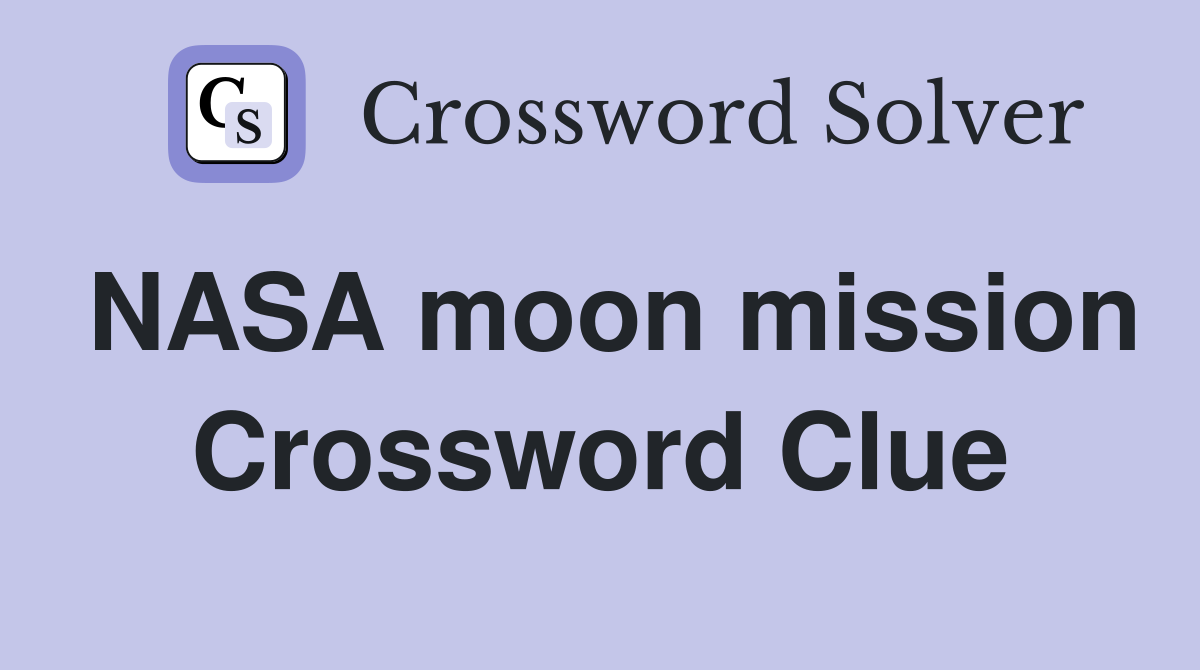 NASA moon mission Crossword Clue Answers Crossword Solver