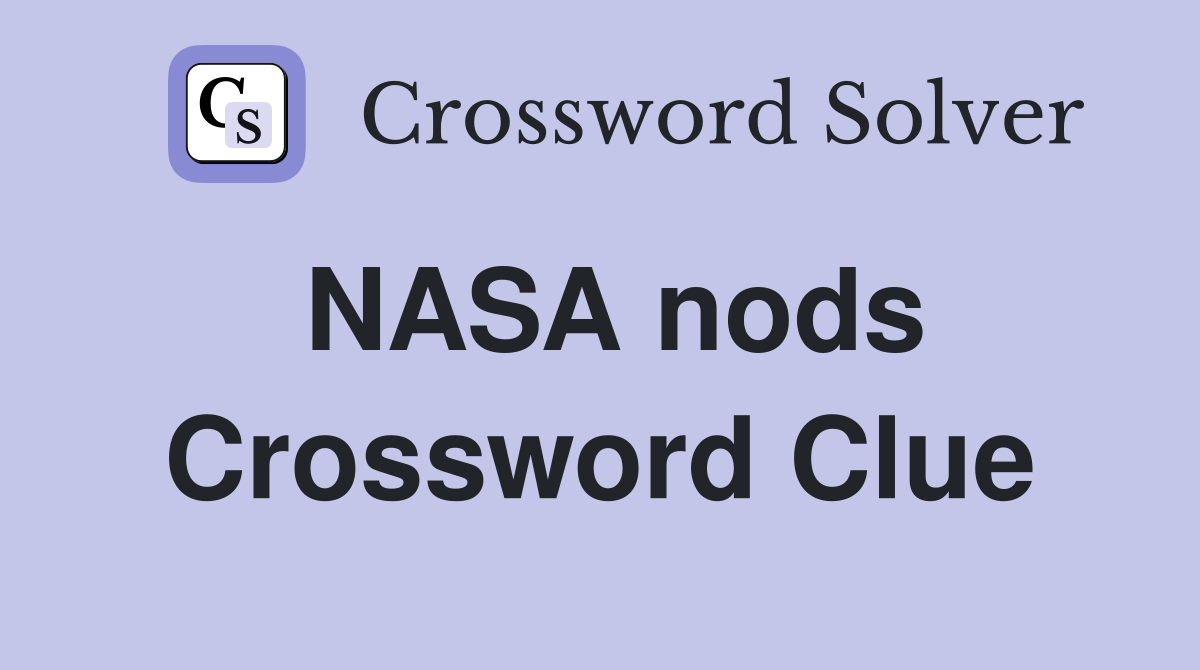 NASA nods Crossword Clue