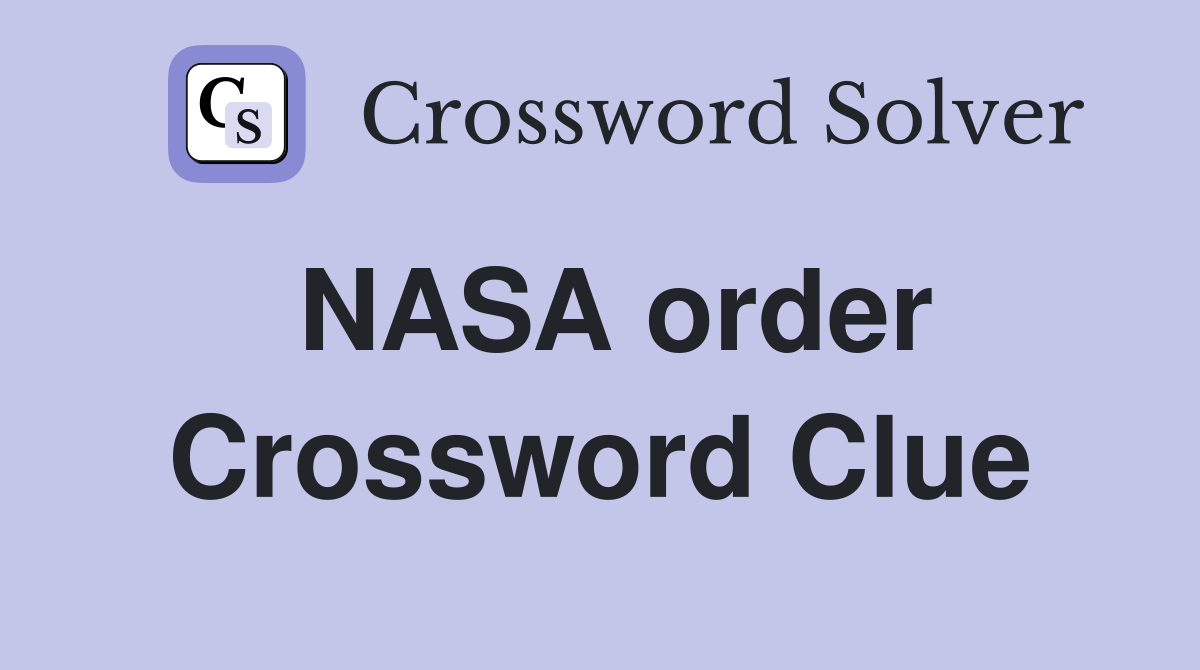 NASA order Crossword Clue