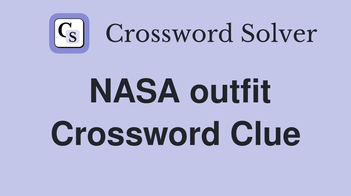 NASA outfit Crossword Clue