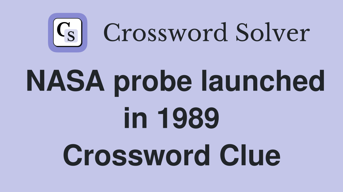 NASA probe launched in 1989 Crossword Clue
