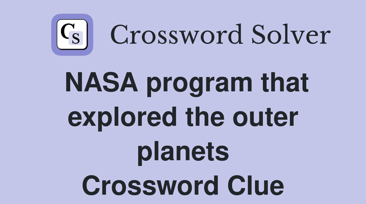 NASA program that explored the outer planets Crossword Clue