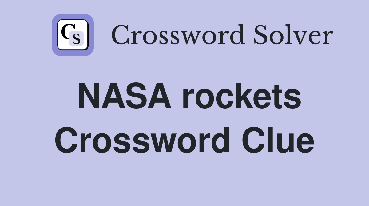 NASA rockets Crossword Clue