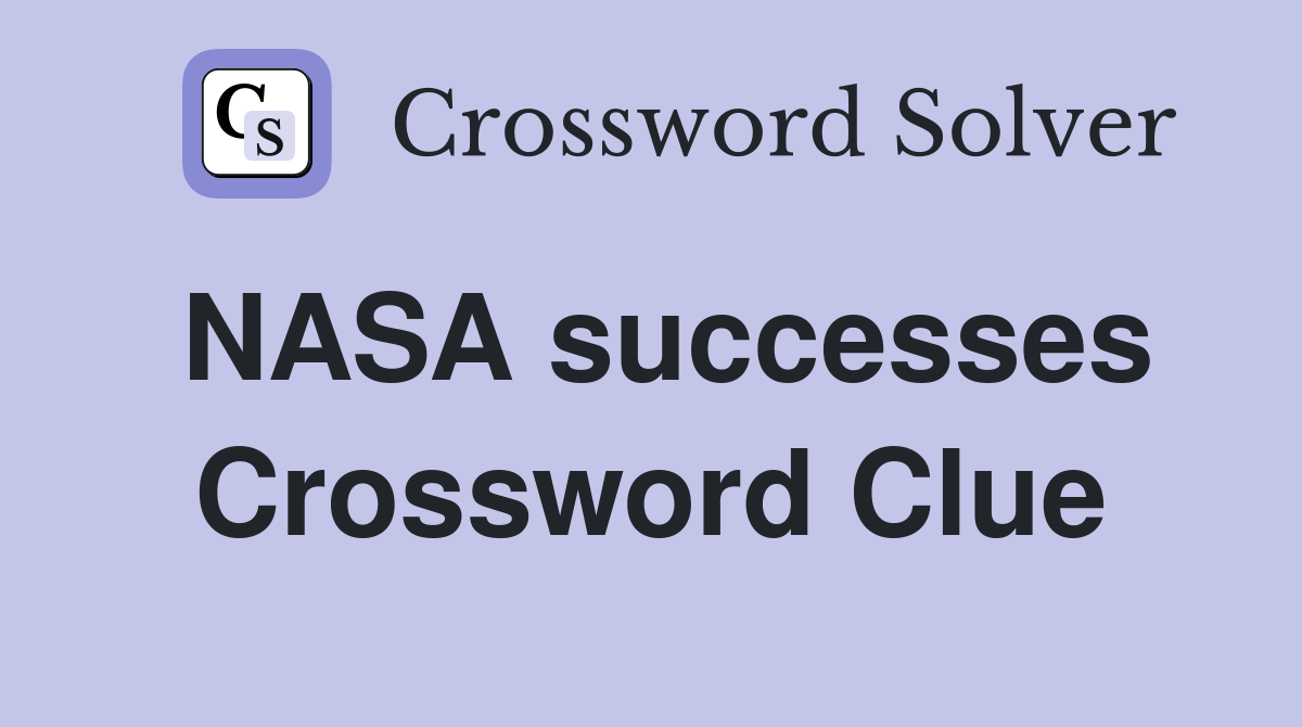 NASA successes Crossword Clue