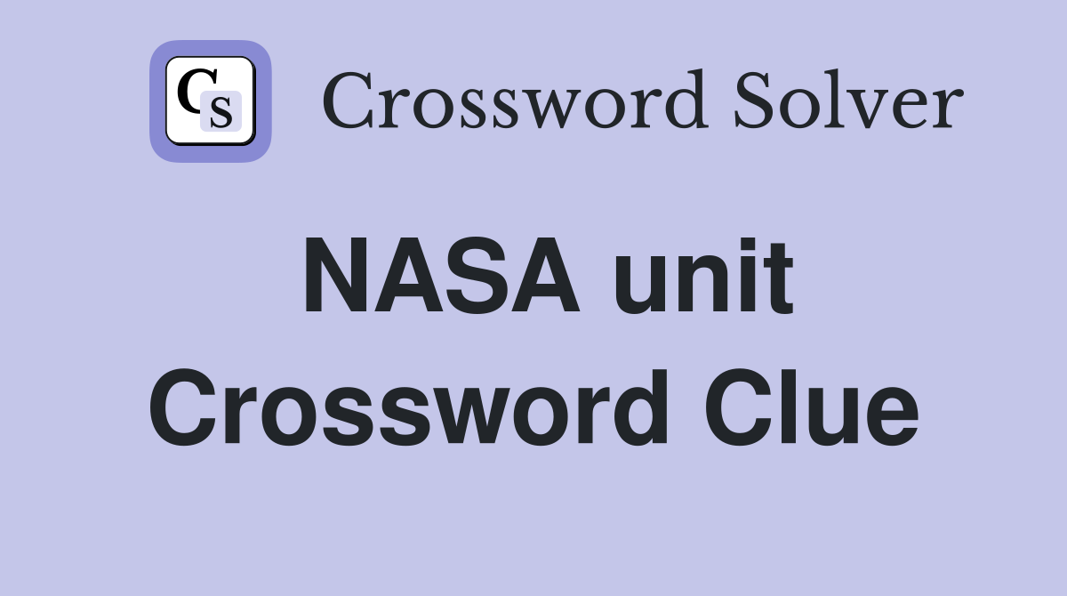 NASA unit Crossword Clue