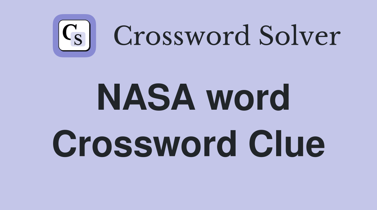 NASA word Crossword Clue