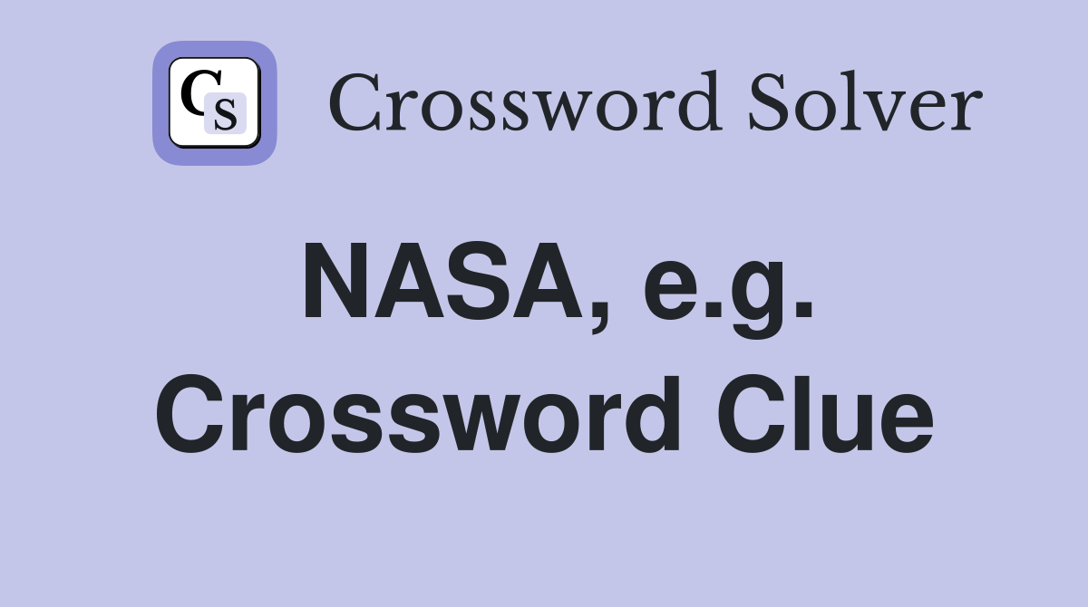 NASA, e.g. Crossword Clue
