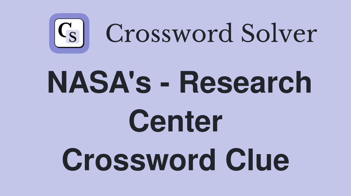 NASA's - Research Center Crossword Clue