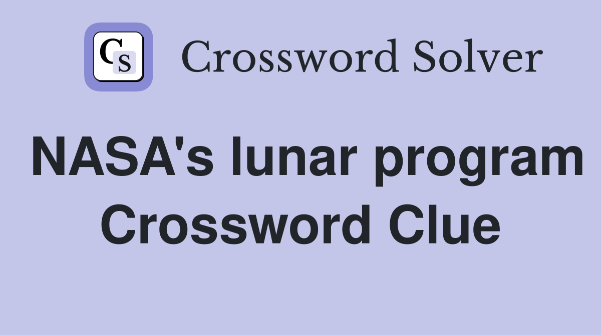 NASA's lunar program Crossword Clue