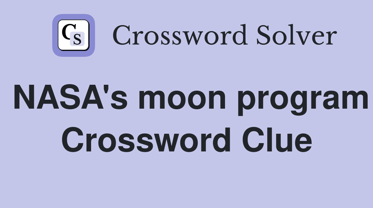 NASA's moon program Crossword Clue