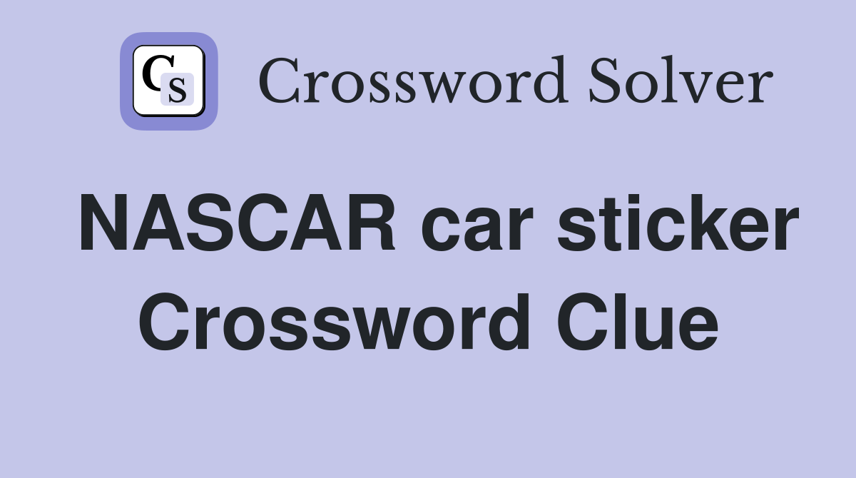 NASCAR car sticker Crossword Clue
