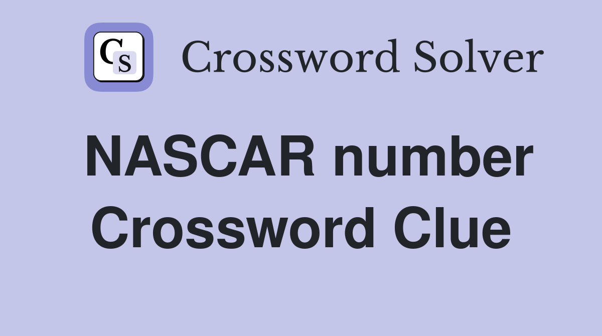 NASCAR number Crossword Clue