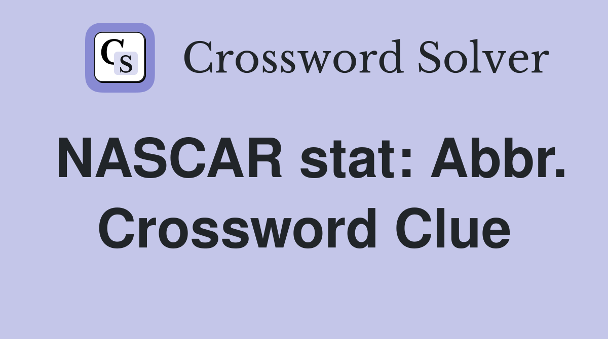 NASCAR stat: Abbr. Crossword Clue