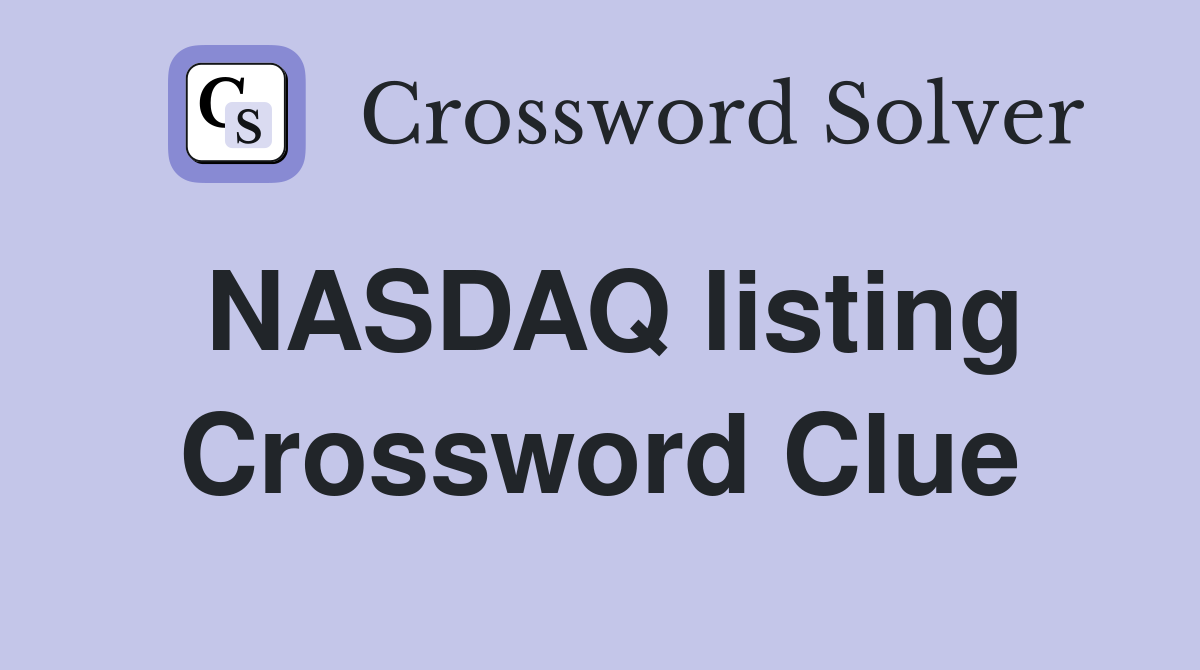 NASDAQ listing Crossword Clue