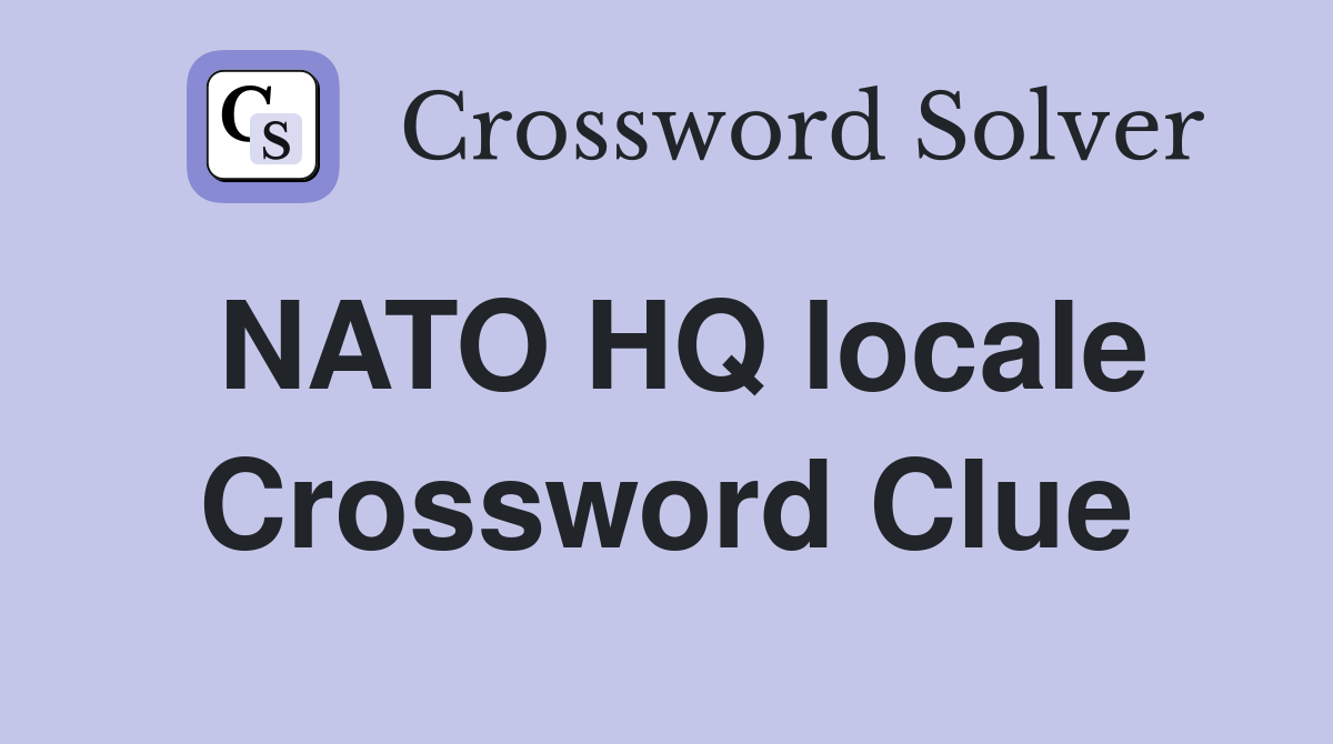 NATO HQ locale Crossword Clue