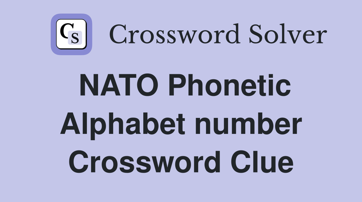 NATO Phonetic Alphabet number Crossword Clue Answers Crossword Solver