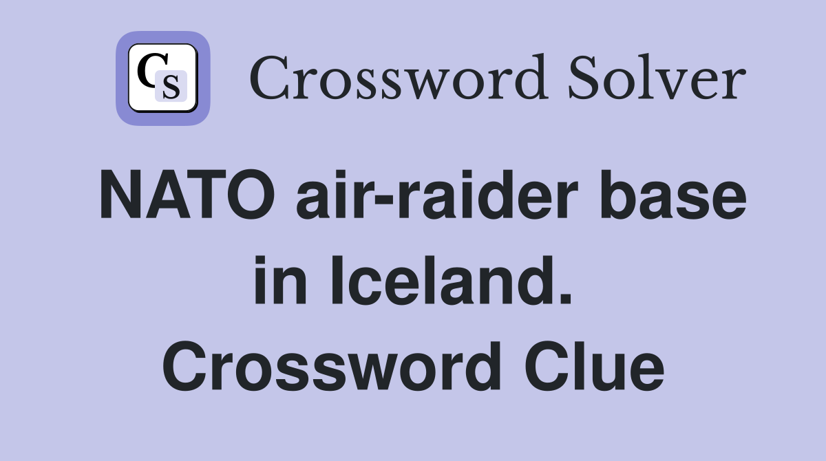 NATO air-raider base in Iceland. Crossword Clue