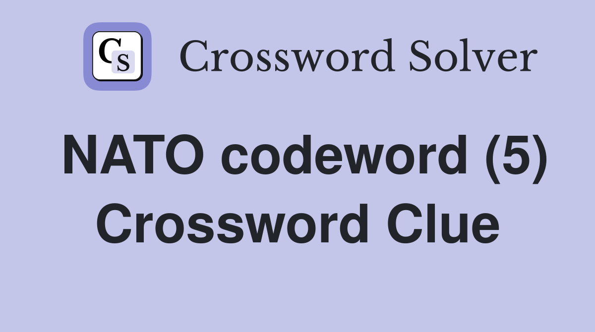 NATO codeword (5) Crossword Clue