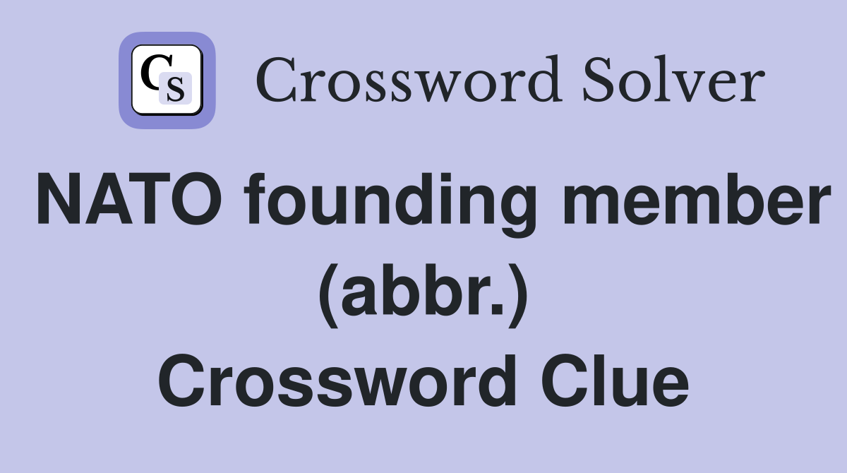 NATO founding member (abbr.) Crossword Clue