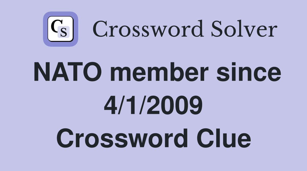 NATO member since 4/1/2009 Crossword Clue