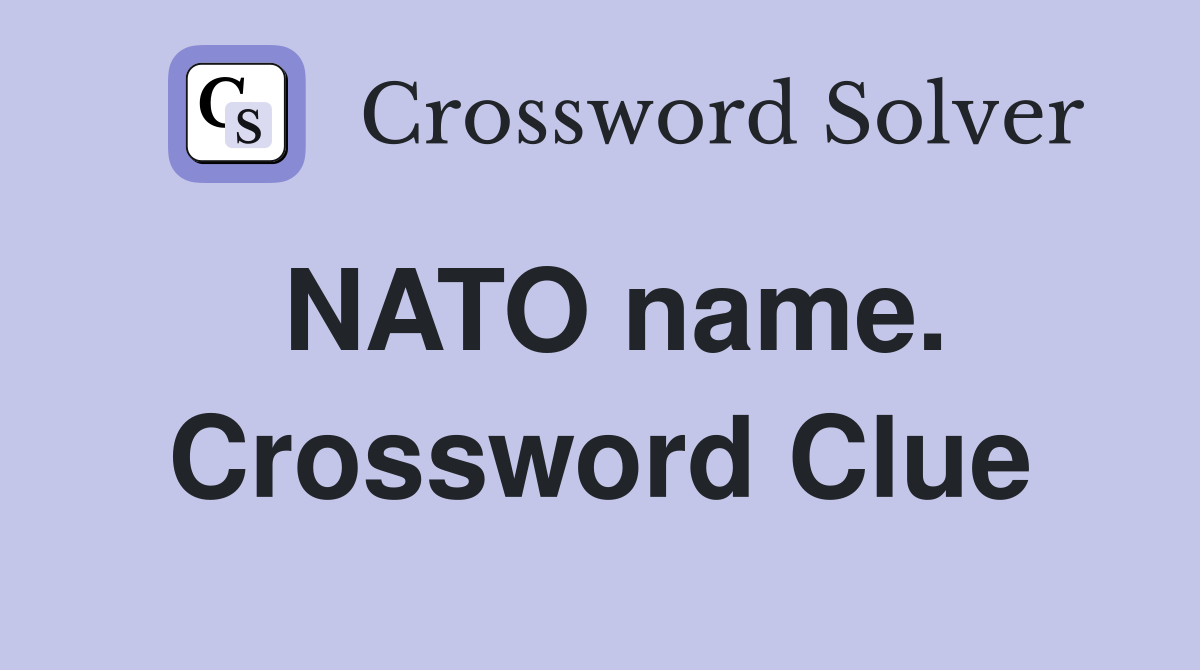 NATO name. Crossword Clue