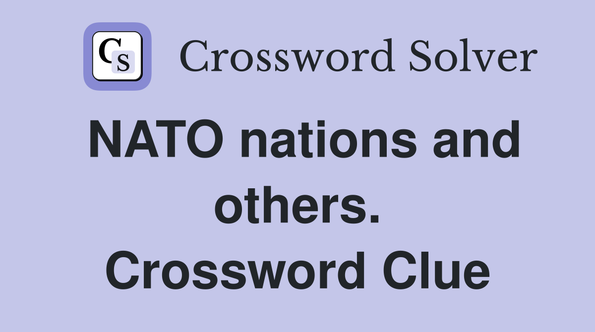 NATO nations and others. Crossword Clue