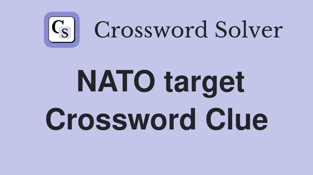 NATO target Crossword Clue