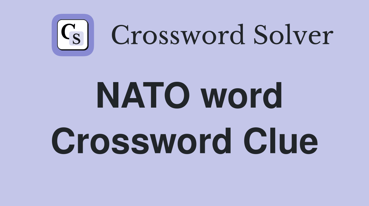 NATO word Crossword Clue