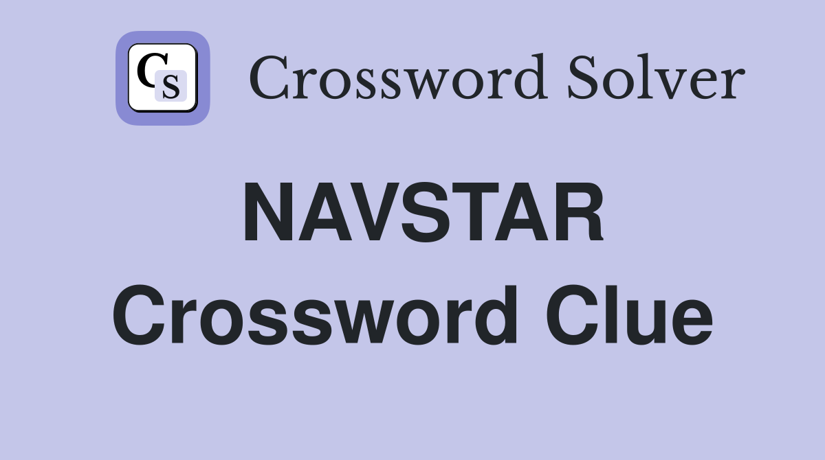 NAVSTAR Crossword Clue