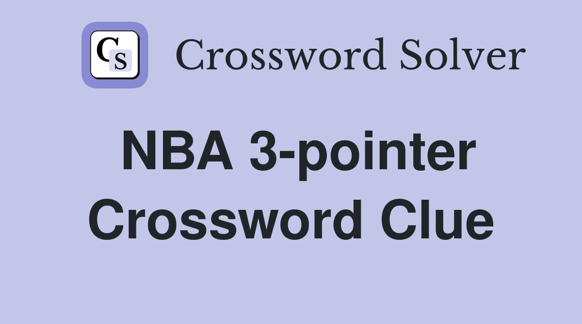NBA 3-pointer Crossword Clue