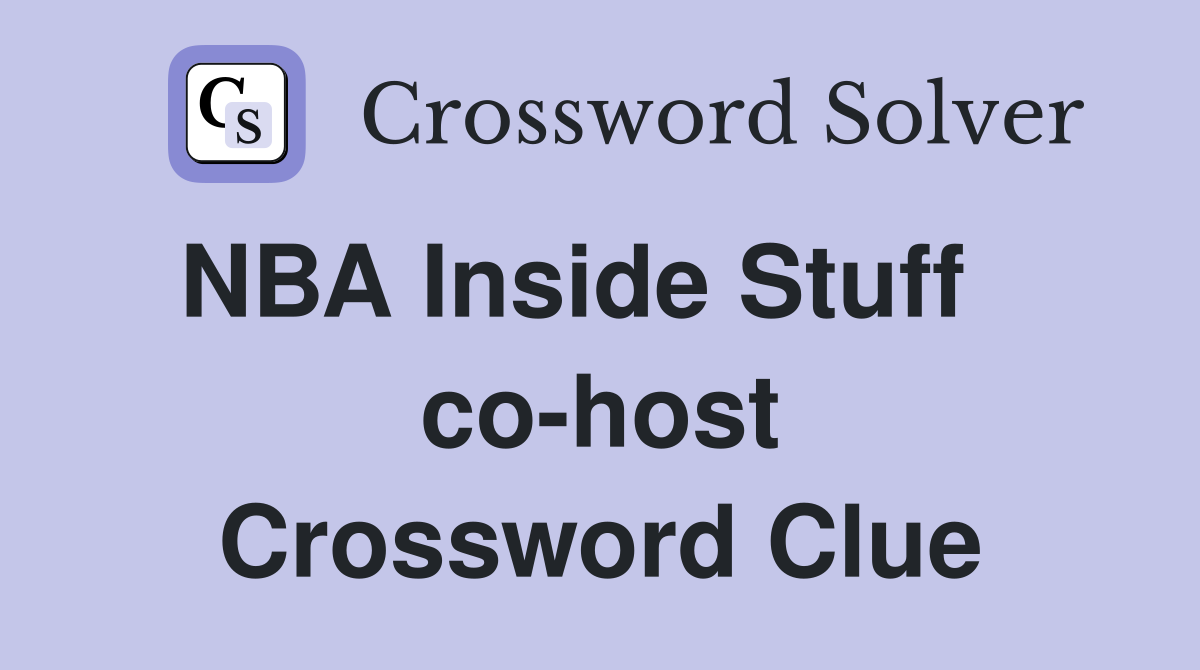 NBA Inside Stuff    co-host Crossword Clue