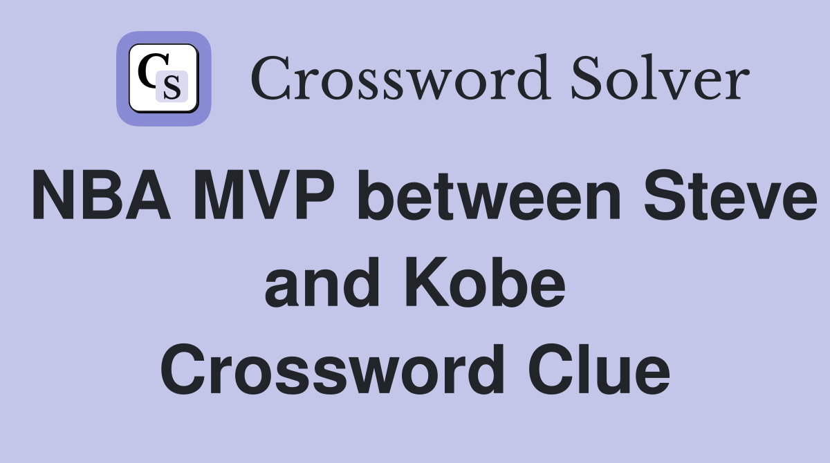 NBA MVP between Steve and Kobe Crossword Clue