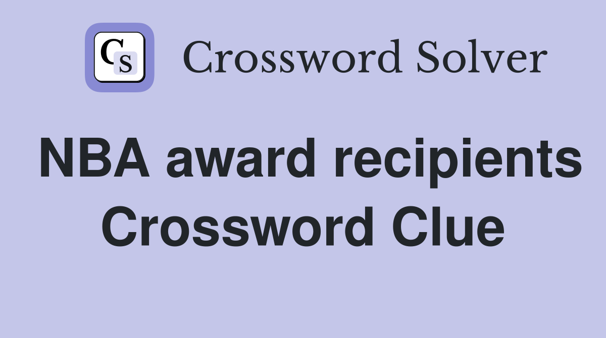 NBA award recipients Crossword Clue