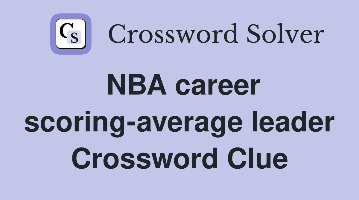 NBA career scoring-average leader Crossword Clue
